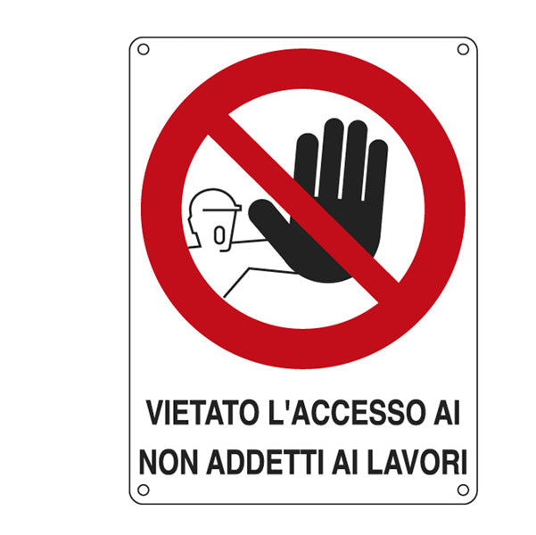Cartello Segnalatore – Vietato l’Accesso ai Non Addetti ai Lavori – Alluminio