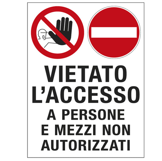CARTELLO SEGNALATORE - VIETATO L'ACCESSO A PERSONE E MEZZI NON AUTORIZZATI